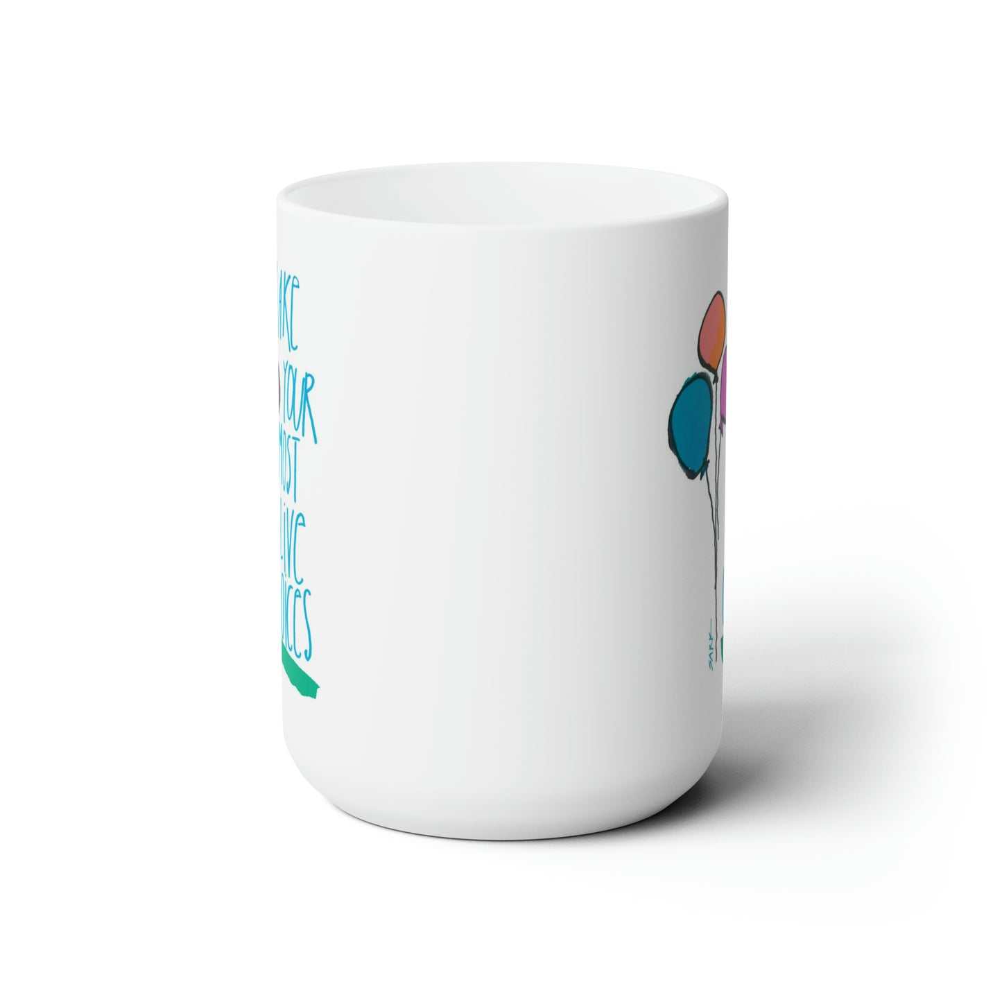 Make Your Most Alive Choices by SARK - White Ceramic Mug